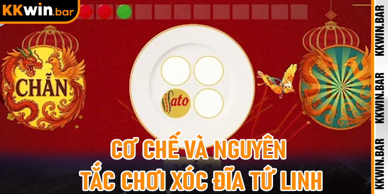 Cơ chế và nguyên tắc chơi Xóc Đĩa Tứ Linh