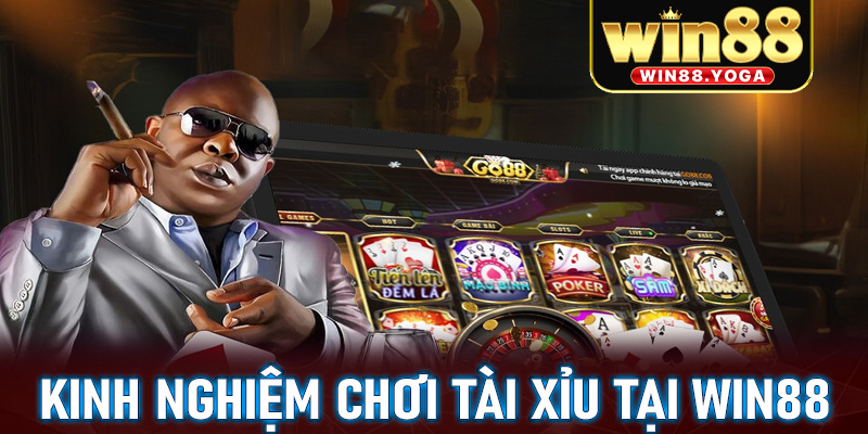 Kinh nghiệm chơi tài xỉu hiệu quả tại win88