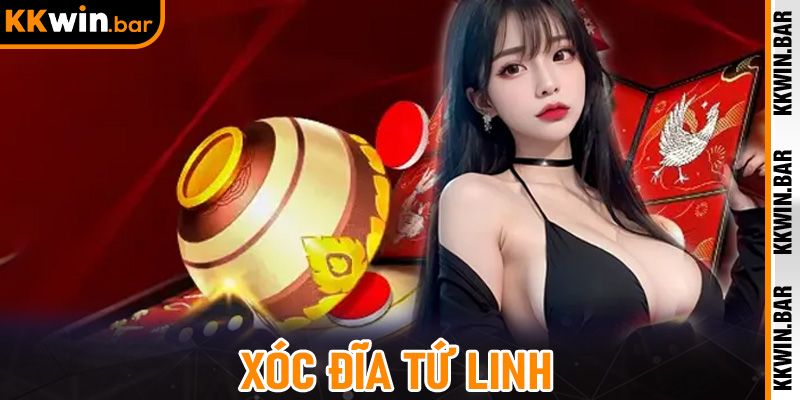 Xóc Đĩa Tứ Linh - Chi tiết chiến thuật và kinh nghiệm chơi tại kkwin