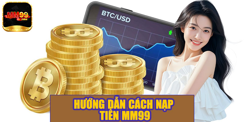 Hướng dẫn cách nạp tiền MM99